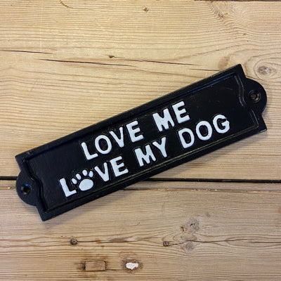 Love Me Love My Dog Metal Sign